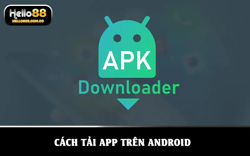 Cách tải app trên Android