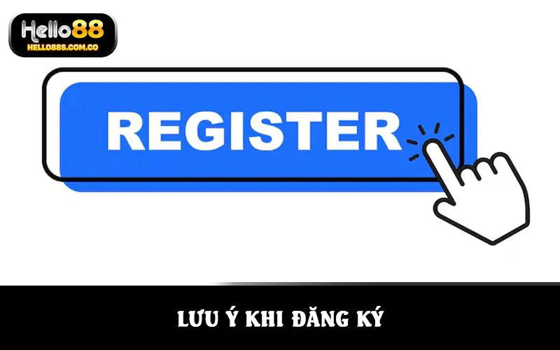 Lưu ý khi đăng ký