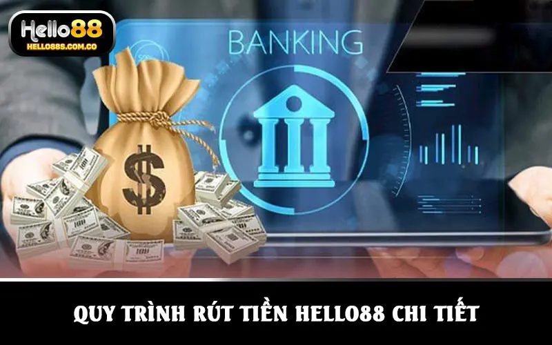 Quy trình rút tiền HELLO88 chi tiết dành cho tài khoản mới tham gia nhà cái