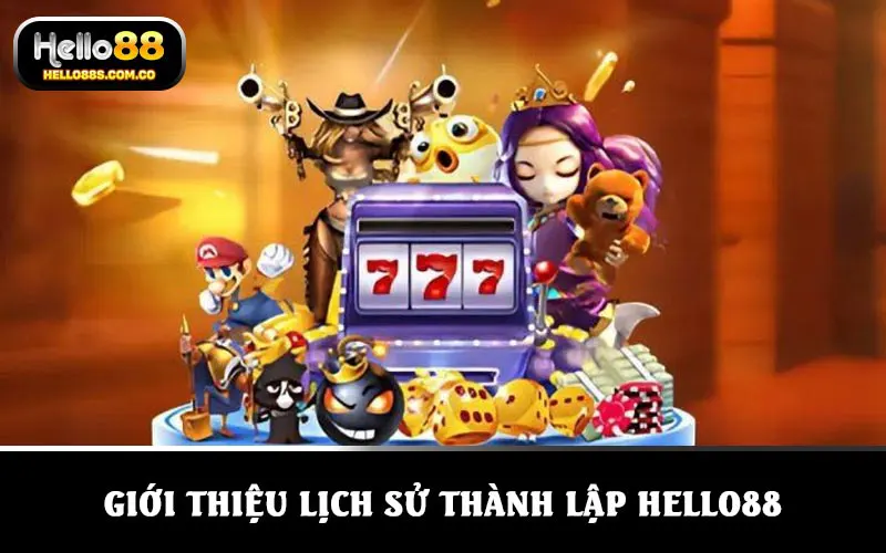 Giới thiệu HELLO88 lịch sử những ngày đầu tiên thành lập
