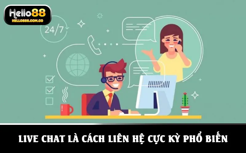 Live chat là cách liên hệ cực kỳ phổ biến và dễ thực hiện
