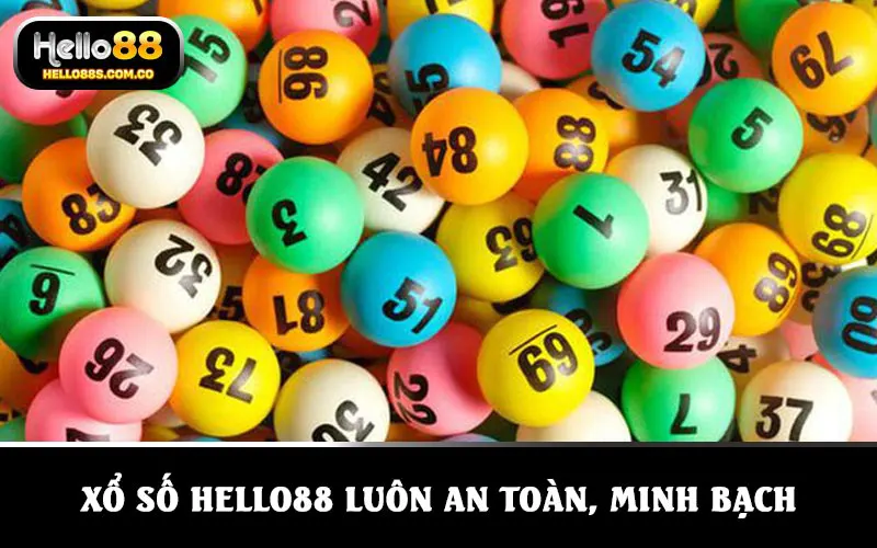Xổ số HELLO88 luôn an toàn, minh bạch, ai cũng có thể tham gia